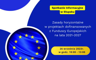 Zdjęcie do Spotkanie w Słupsku &quot;Zasady horyzontalne w projektach dofinansowanych z Funduszy Europejskich na lata 2021-2027&quot;